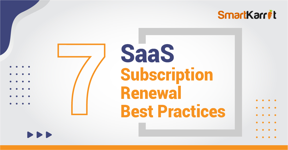 7 SaaS Subscription Renewal Best Practices