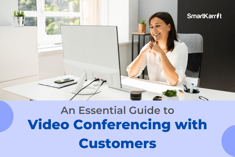 Video Conferencing with Customers