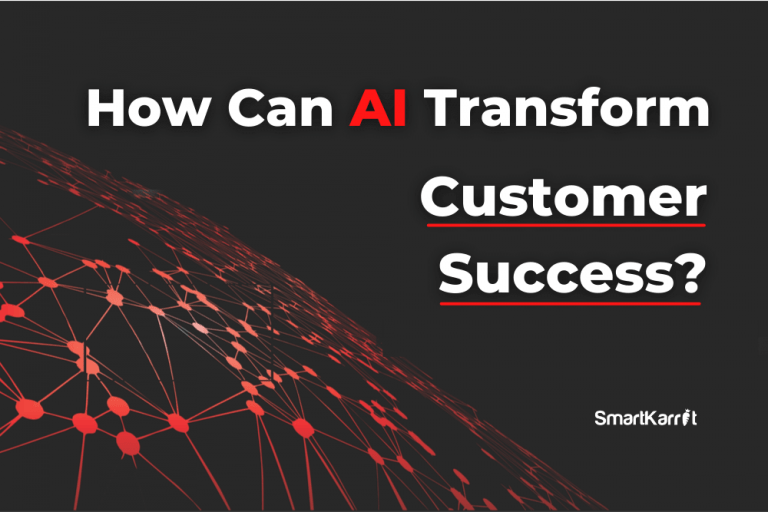 How Can AI Transform Customer Success? - SmartKarrot Blog
