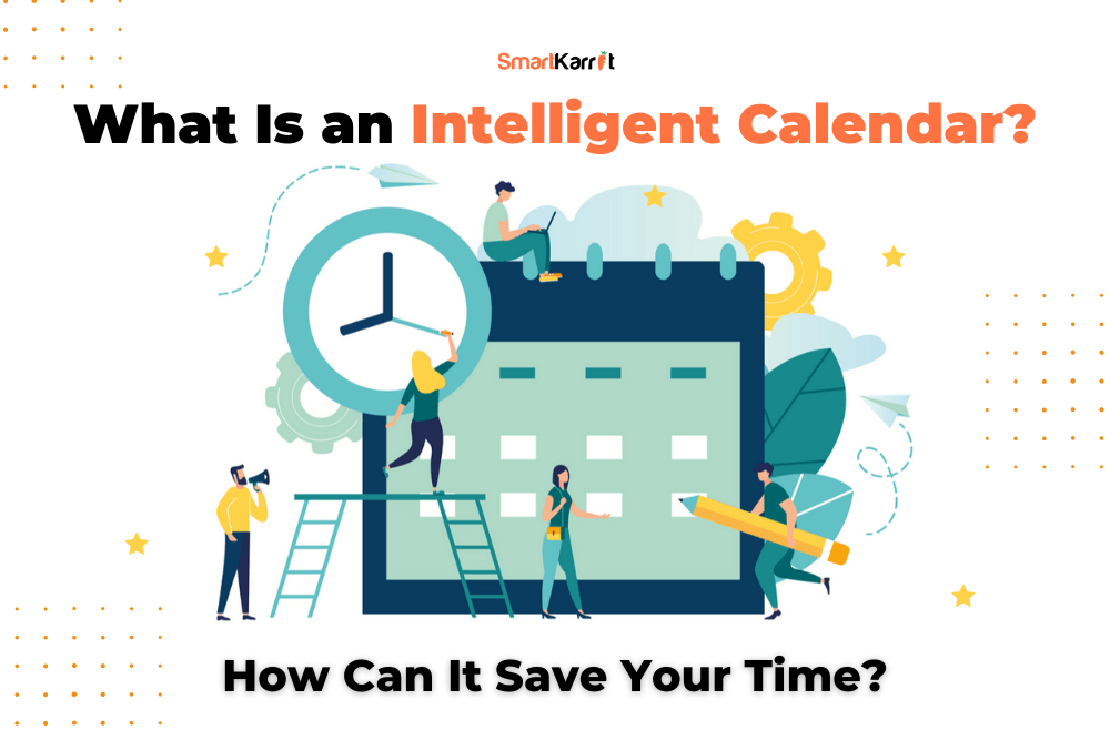 What Is an Intelligent Calendar