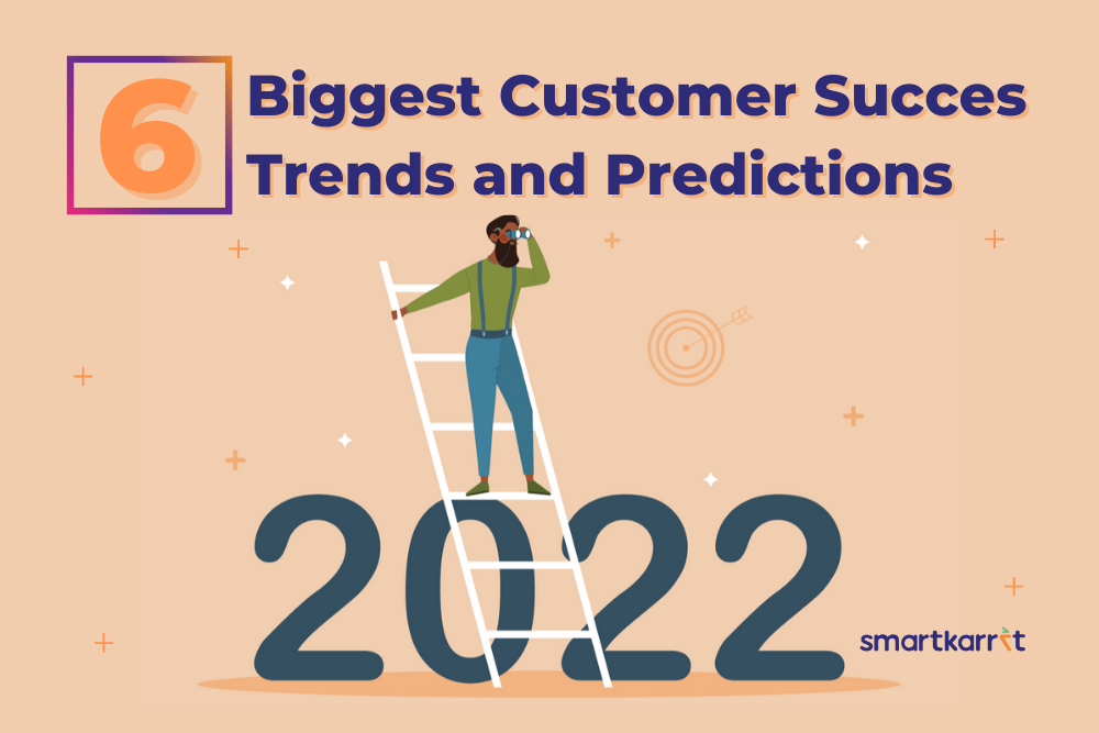 Customer Success Trends 2022